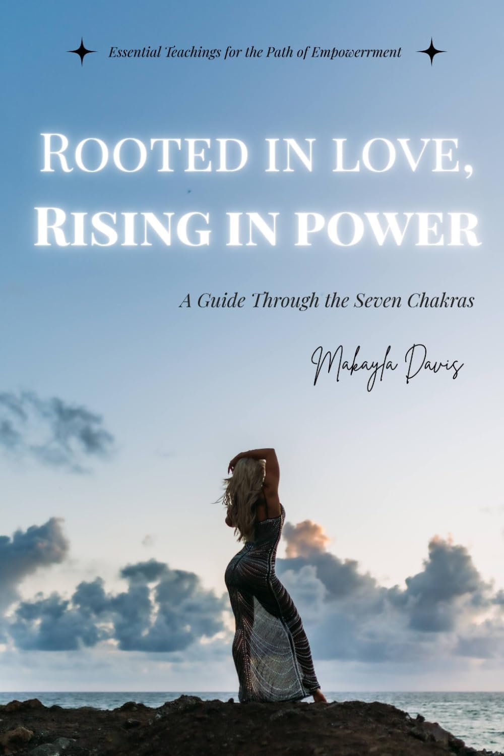 Rooted in Love, Rising in Power: A Guide Through the Seven Chakras