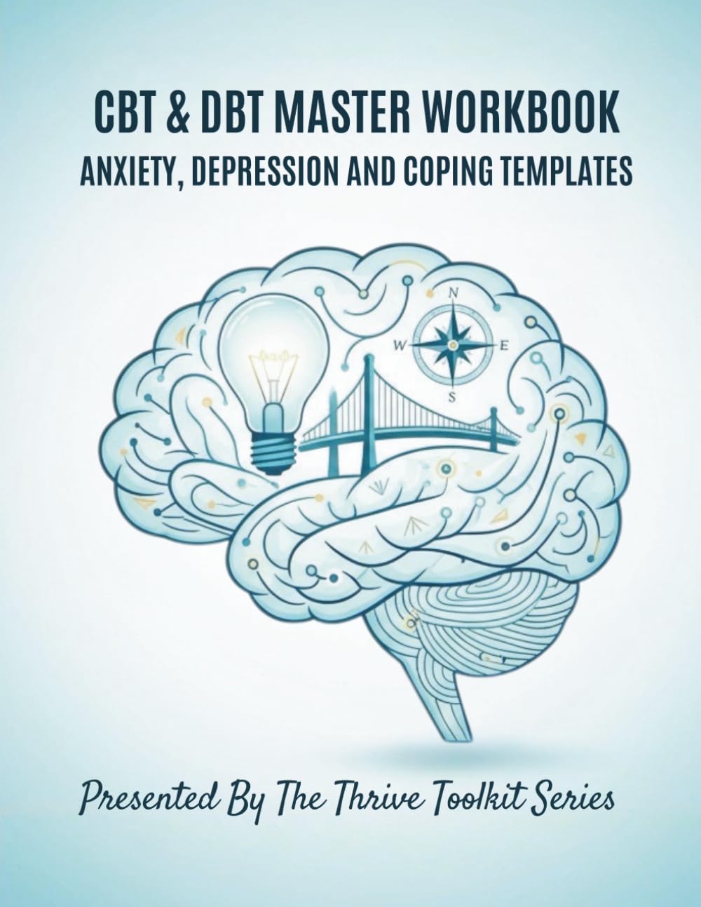 CBT & DBT Master Workbook: Anxiety, Depression And Coping Templates