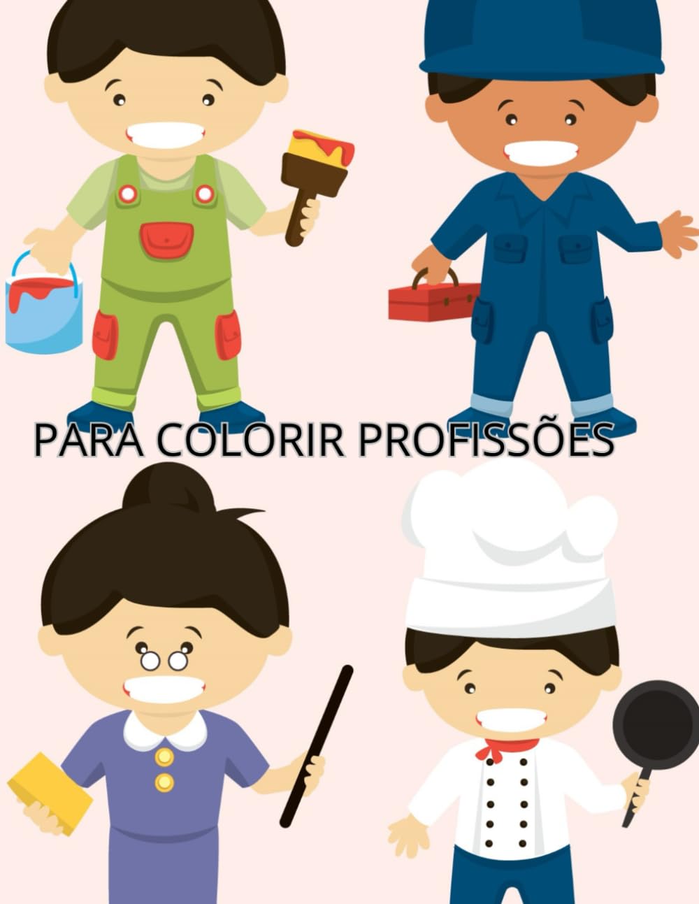 Colorindo as profissões: Livro de colorir para crianças sobre as profissões