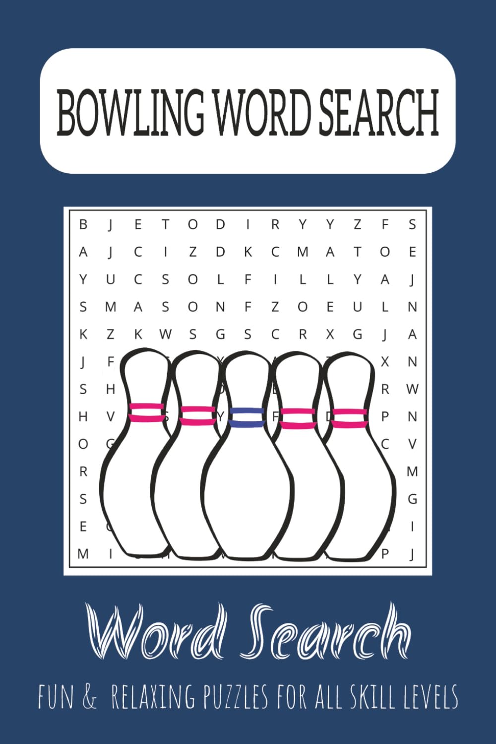 Bowling Word Search Puzzle Book: Word Searches with Easy To Read Print about Bowling, Bowling Terms, Bowling Alleys and More | 6x9 Inches, 110 Pages | ... Gift for Vacations, Holidays and Free Time