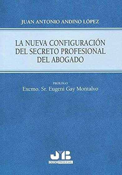 La nueva configuración del secreto profesional del abogado