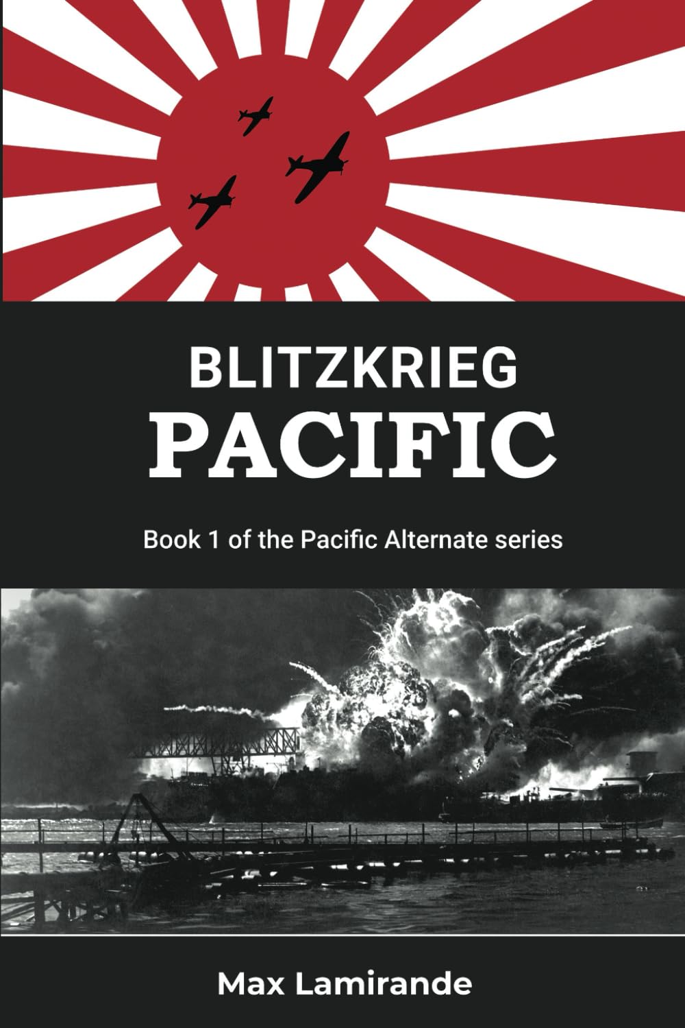 Blitzkrieg Pacific: Book 1 of the Pacific Alternate Series