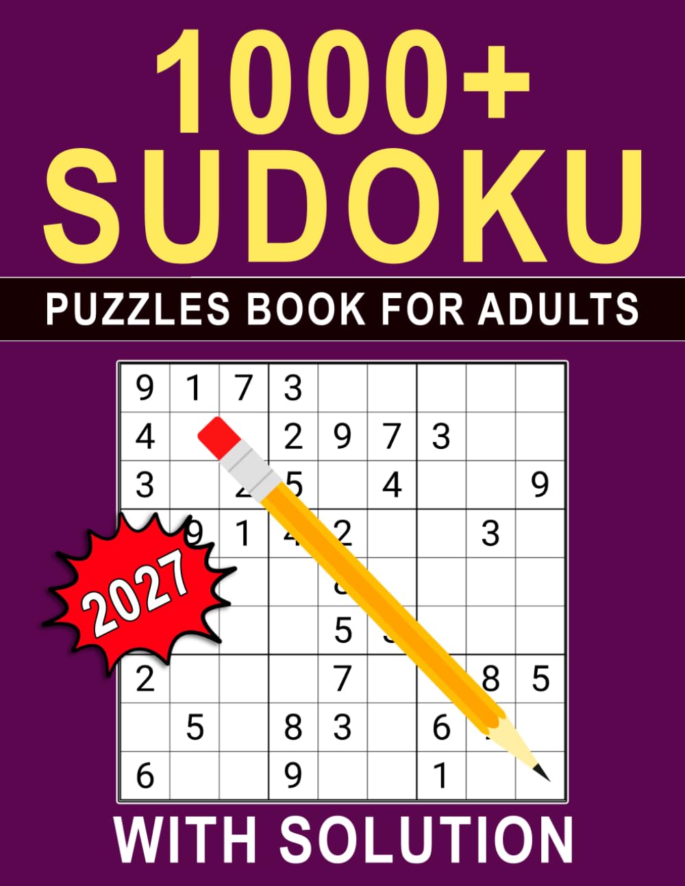 2027 Sudoku Puzzles Book For Adults with Solution: 1000+ Logic Puzzles with Complete Solutions for Relaxation and Brain Exercise