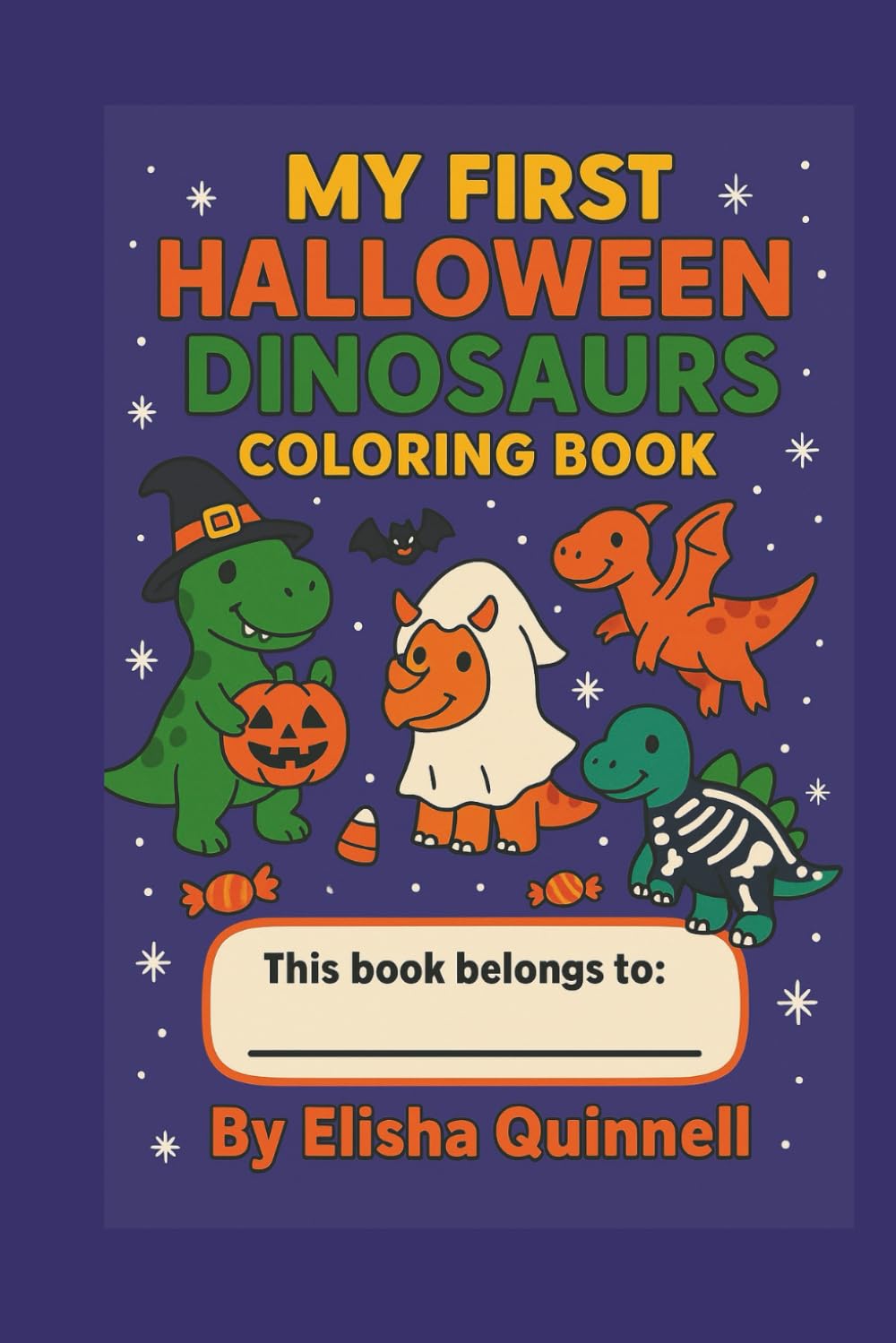 My First Halloween Dinosaurs Colouring Book: Spooky, silly, and fun dinosaur colouring adventures for kids ages 4–8! (My First Colouring Books)