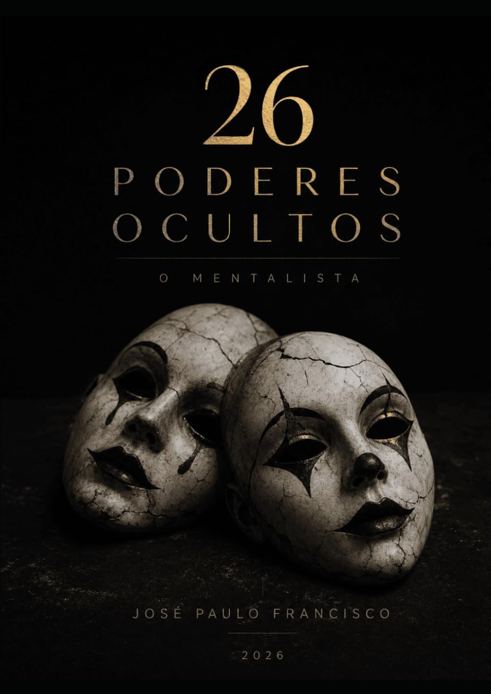 26 Poderes Ocultos: A Arte da Influência, Manipulação e Controlo do Comportamento Humano