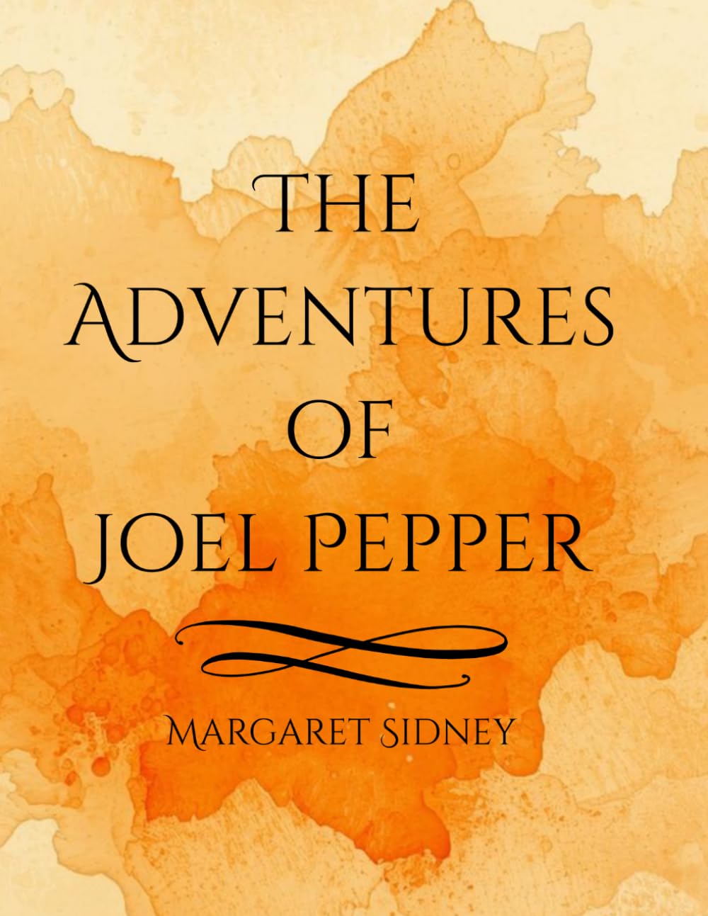 The Adventures of Joel Pepper: A Classic Turn-of-the-Century Children’s Tale of Courage, Family, and Everyday Adventure