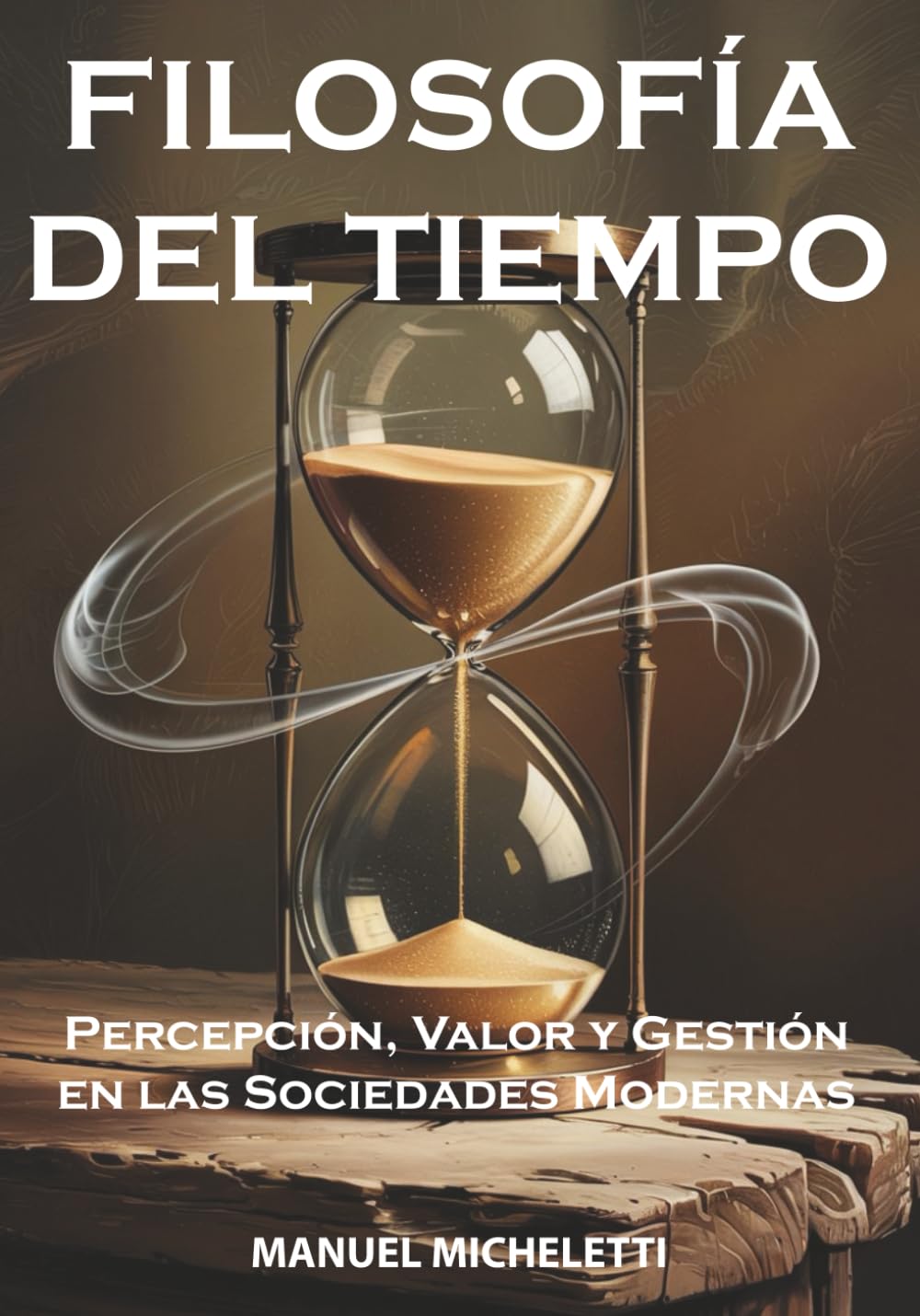 FILOSOFÍA DEL TIEMPO: Percepción, Valor y Gestión en las Sociedades Modernas