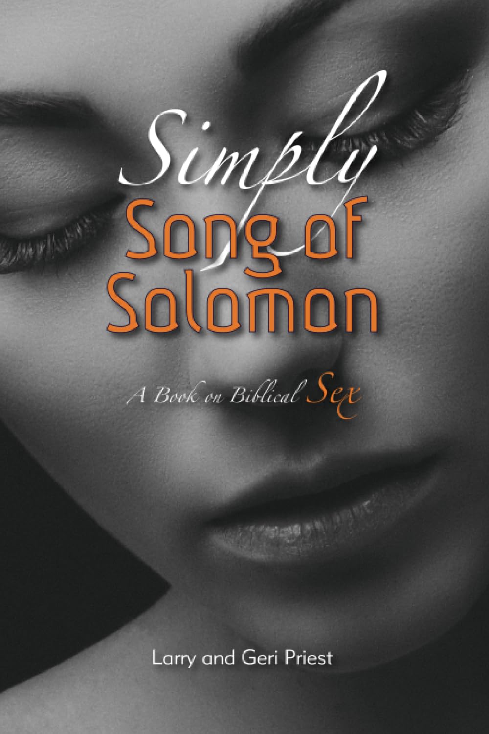 Simply Song of Solomon: A Book on Biblical Sex