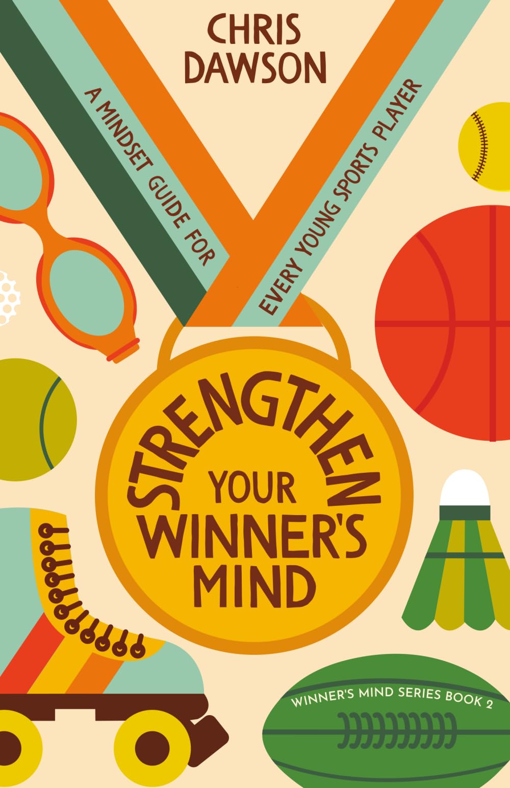 Strengthen Your Winner's Mind: A Mindset Guide for Every Young Sports Player (Winner's Mind Series)