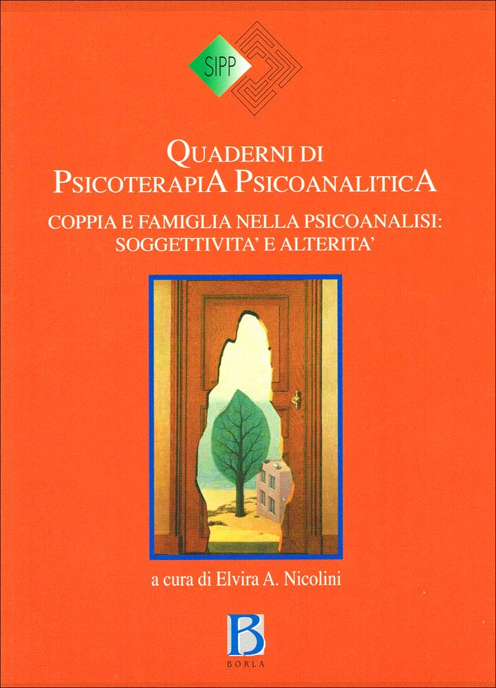 Quaderni Di Psicoterapia Psicoanalitica. Coppia E Famiglia Nella Psicoanalisi. Soggettività E Alterità - 4