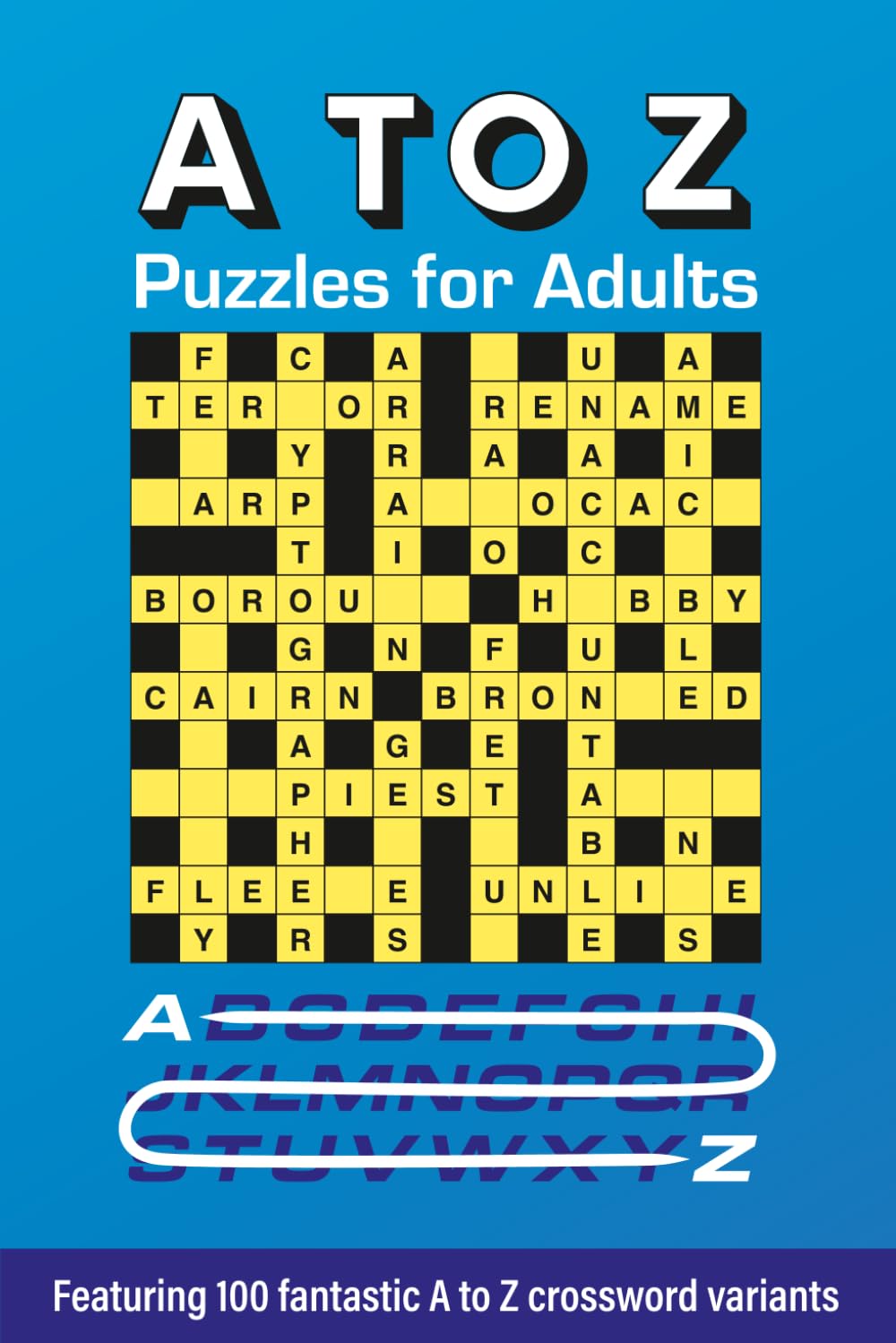 A to Z Puzzles for Adults: Featuring 100 fantastic A to Z crossword variants