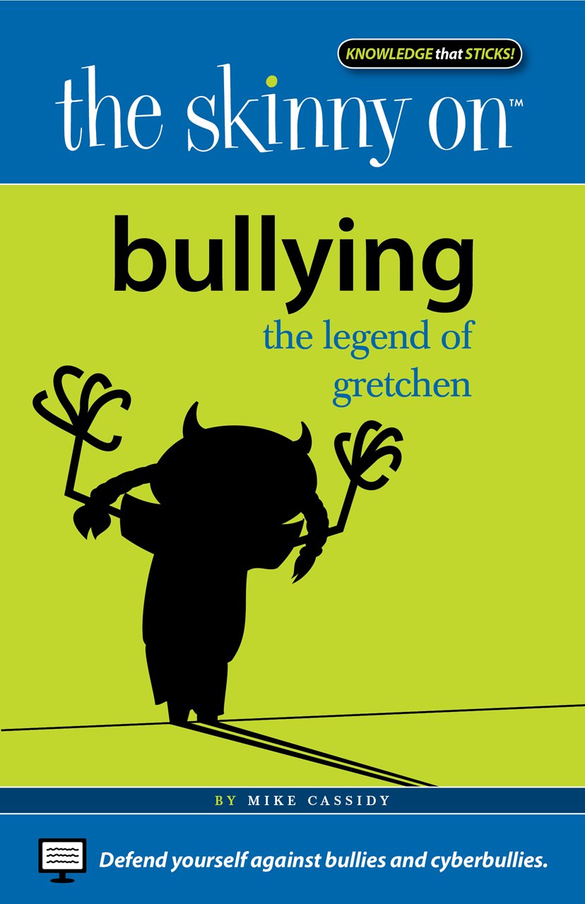 The Skinny on Bullying: The Legend of Gretchen