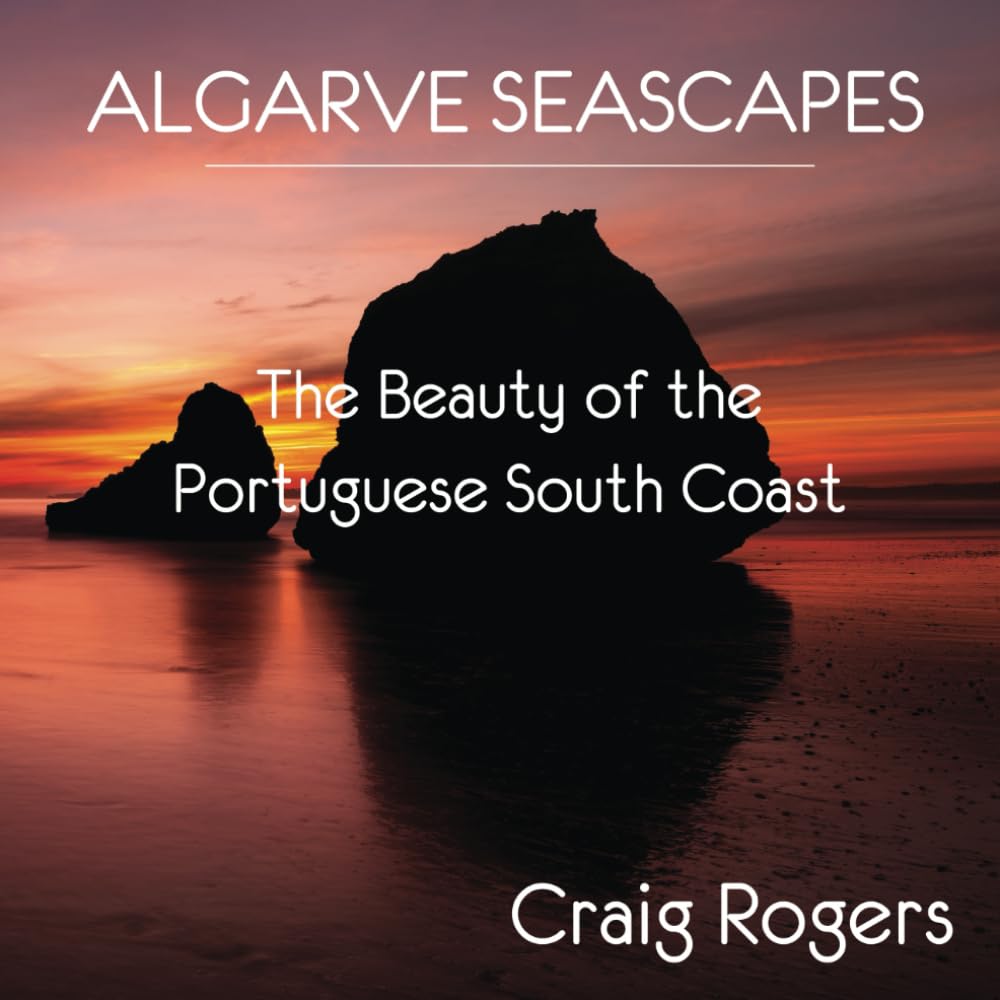 Algarve Seascapes: The Beauty of the Portuguese South Coast