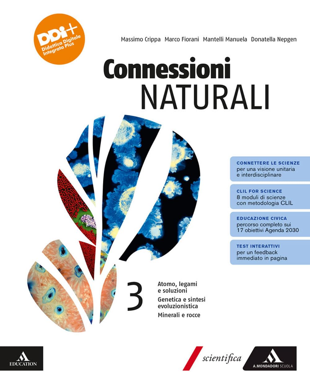 Connessioni naturali. Per le Scuole superiori. Con e-book. Con espansione online. Atomo, legami e soluzioni. Genetica e sintesi evoluzionistica. Minerali e rocce (Vol. 3)