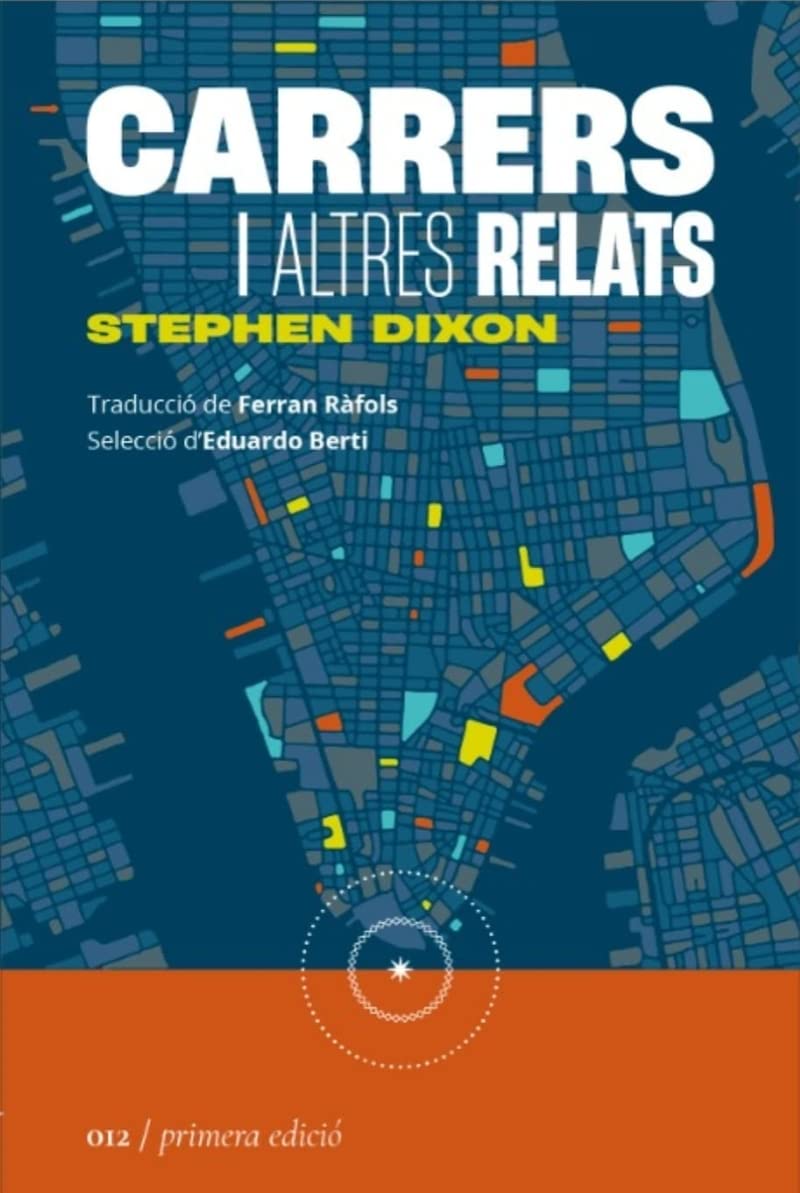 Carrers i altres relats livre de Stephen Dixon recueil de nouvelles en catalan