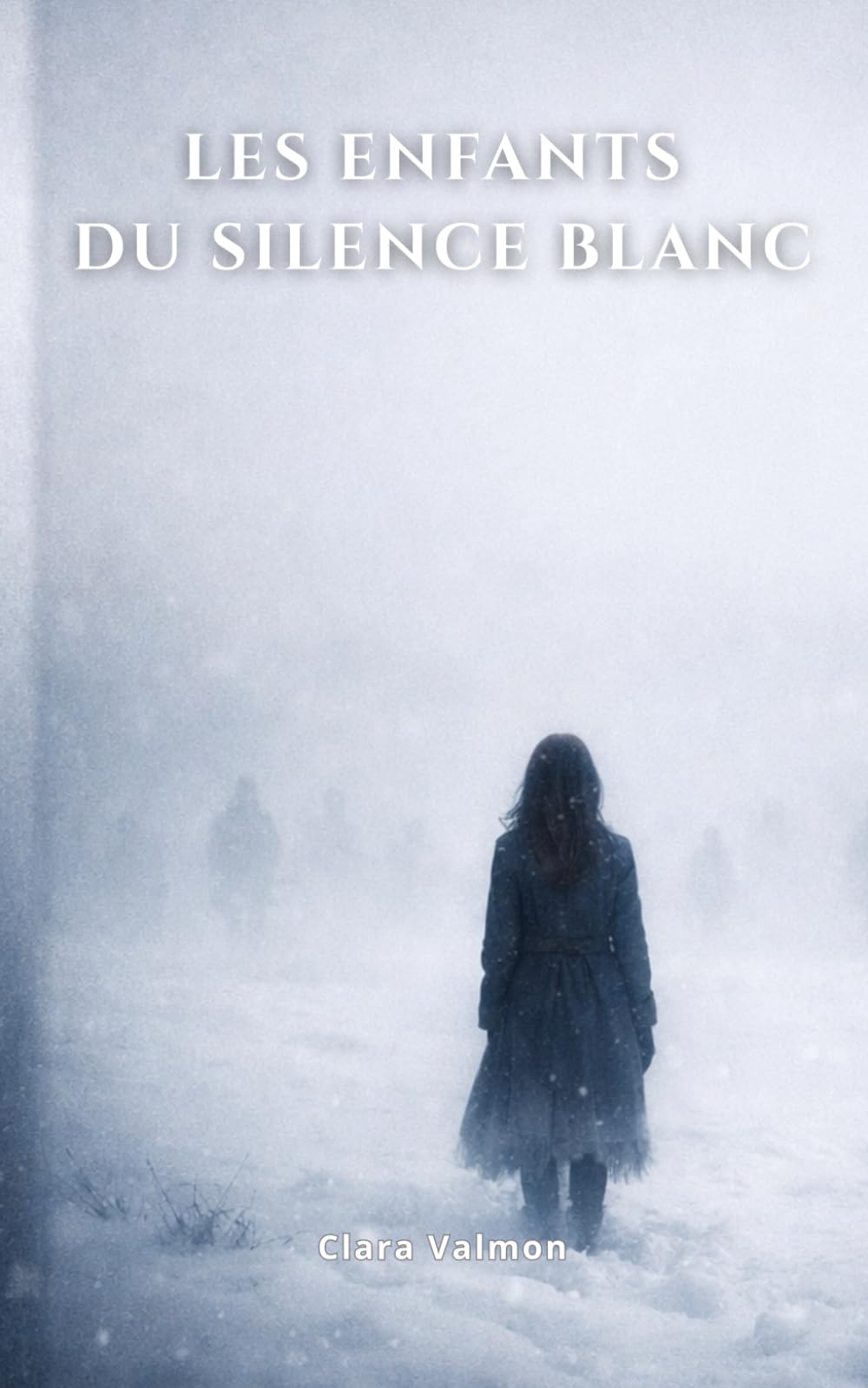 Les Enfants du Silence Blanc: Roman psychologique et fantastique sur le silence, la mémoire et les voix oubliées