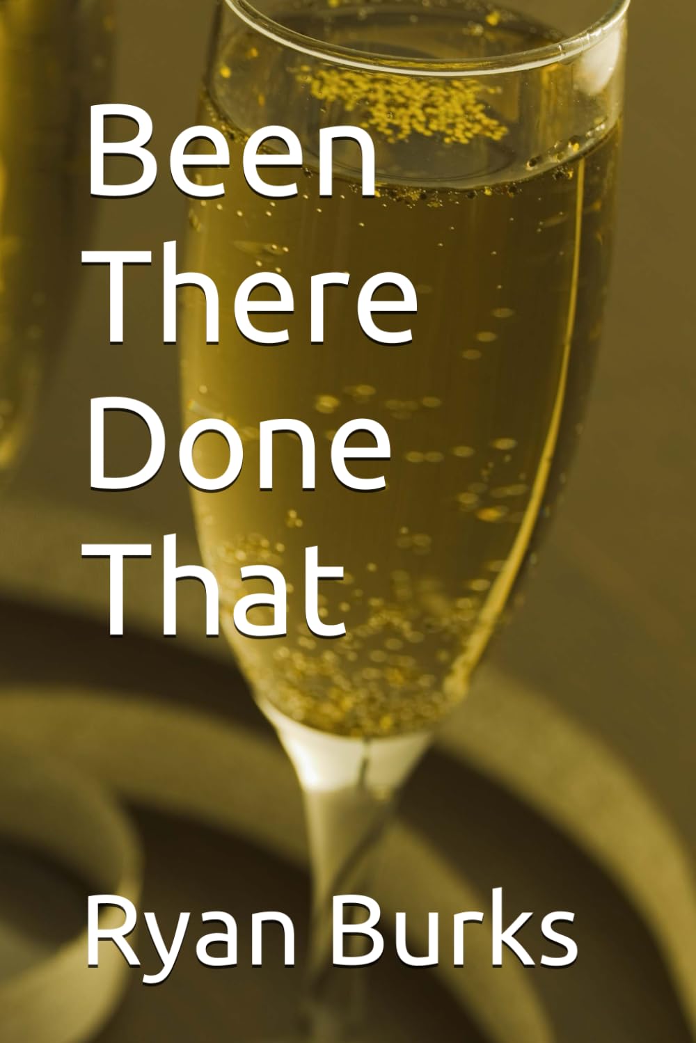Been There Done That