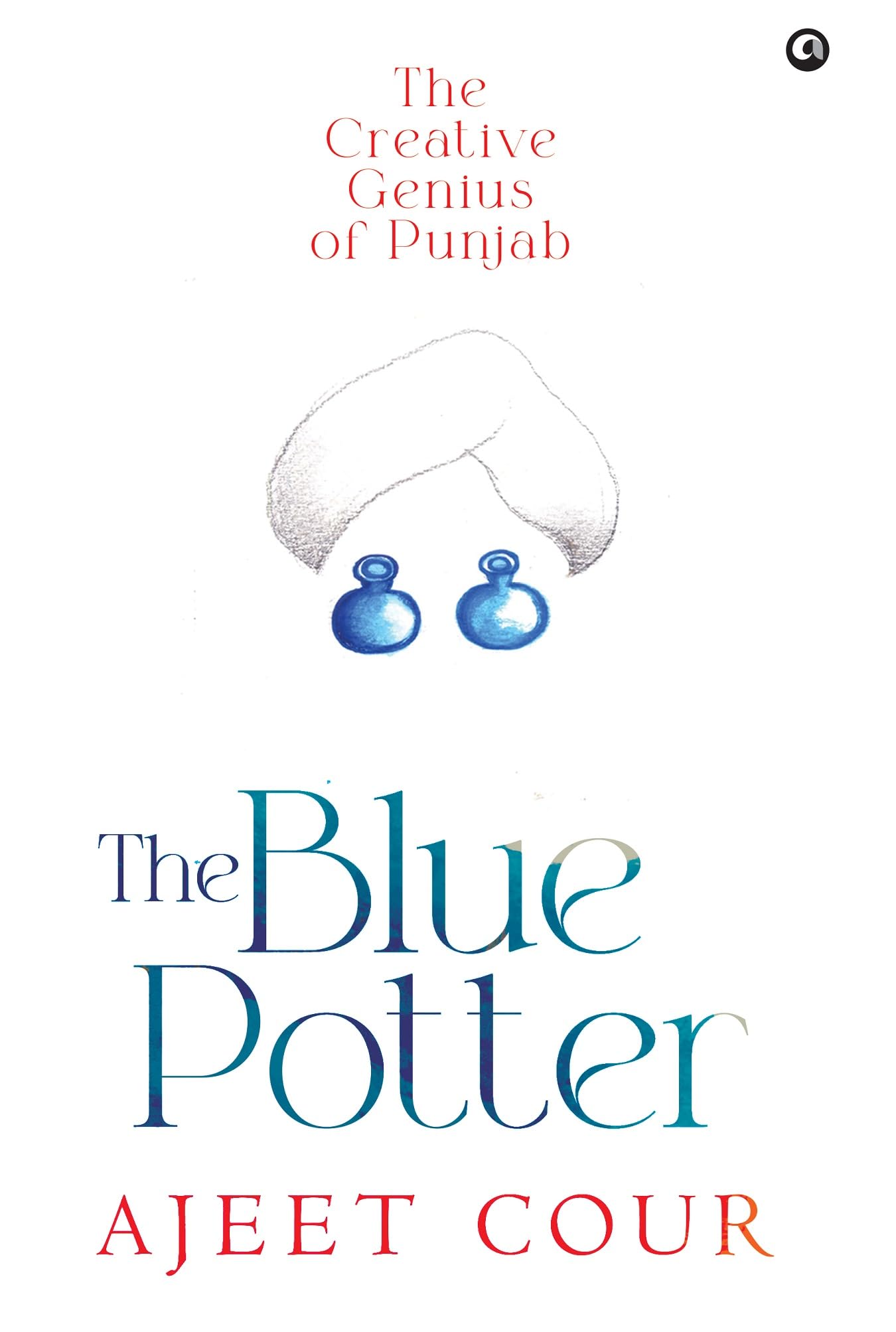 Buy The Blue Potter: The Creative Genius of Punjab Book Online at