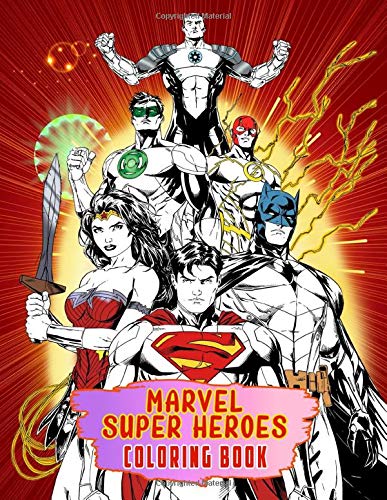 Marvel Super Heroes Coloring Book: 50 Exclusive Drawings Of Marvel Heroes And Epic Scenes In Stunning Designs For Kids, Adults And Fans Of Marvel