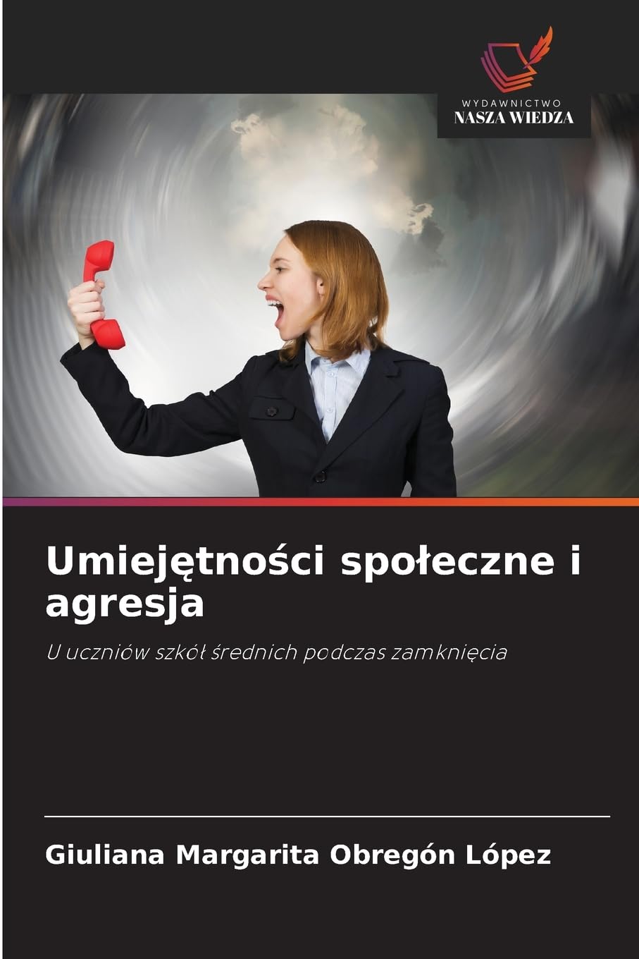 Umiejętności spoleczne i agresja: U uczniów szkó¿ ¿rednich podczas zamkni¿cia