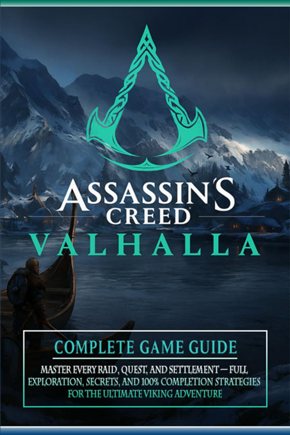 The Unofficial Complete Game Guide & Walkthrough for Assassin’s Creed Valhalla (Latest Update)