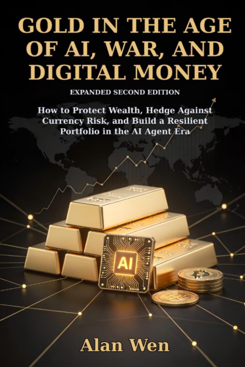 Gold in the Age of AI, War, and Digital Money: How to Protect Wealth, Hedge Against Currency Risk, and Build a Resilient Portfolio in the AI Agent Era