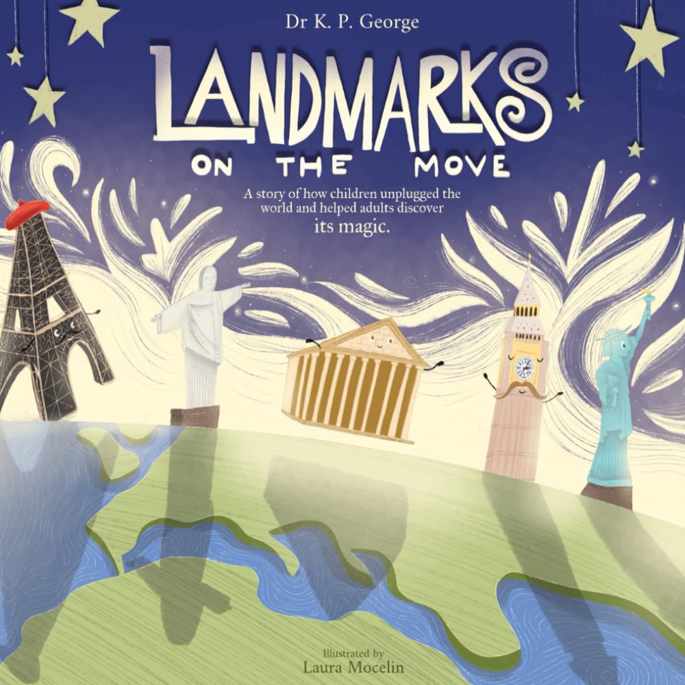 Landmarks On The Move: A story of how children unplugged the world and helped adults discover its magic. (Grow as You Go - Big Talks for Little Folks)