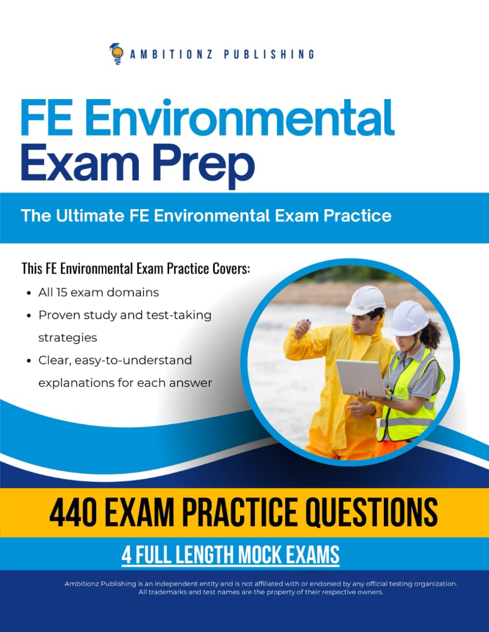 FE Environmental Exam Prep: 4 Full-Length Practice Tests, 440 NCEES-Style Questions, Clear Answer Explanations, and Proven Strategies to Pass the FE Environmental Exam on Your First Try