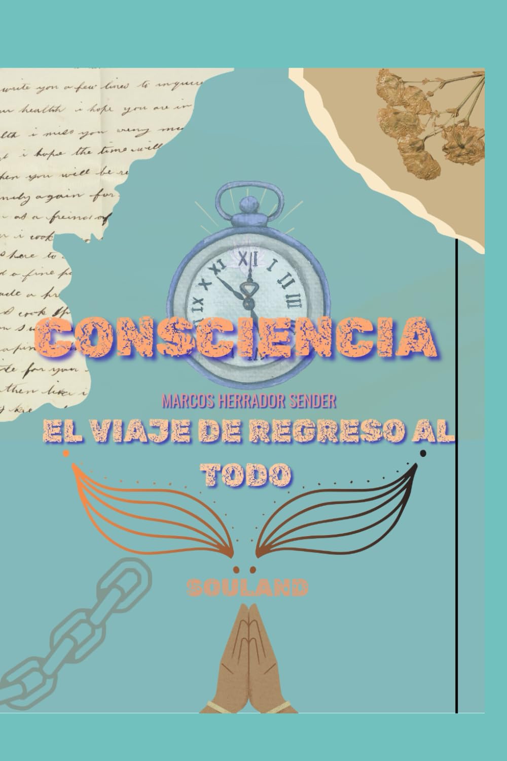 Independently Published Consciencia: El Viaje De Regreso A Todo