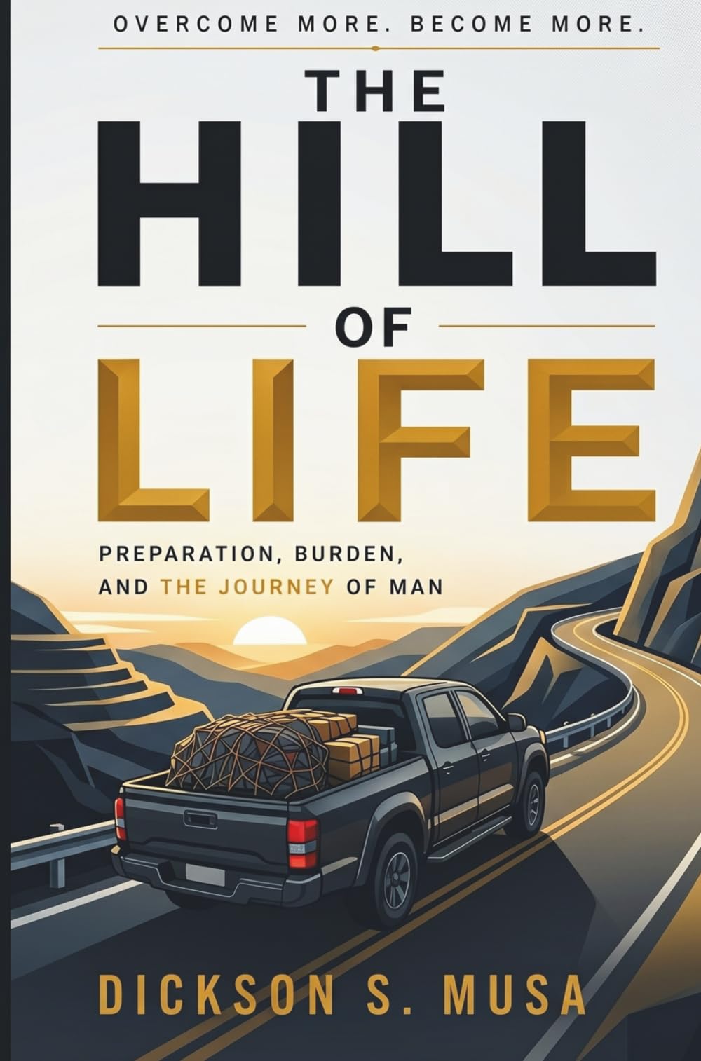 The Hill of Life: Preparation, Burden, and the Journey of Man