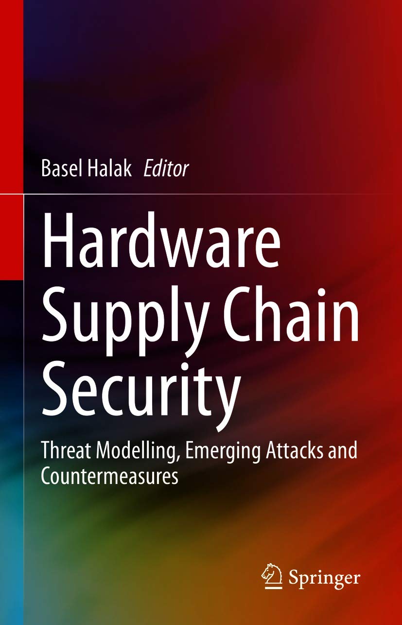 Hardware Supply Chain Security: Threat Modelling, Emerging Attacks and Countermeasures (English Edition)