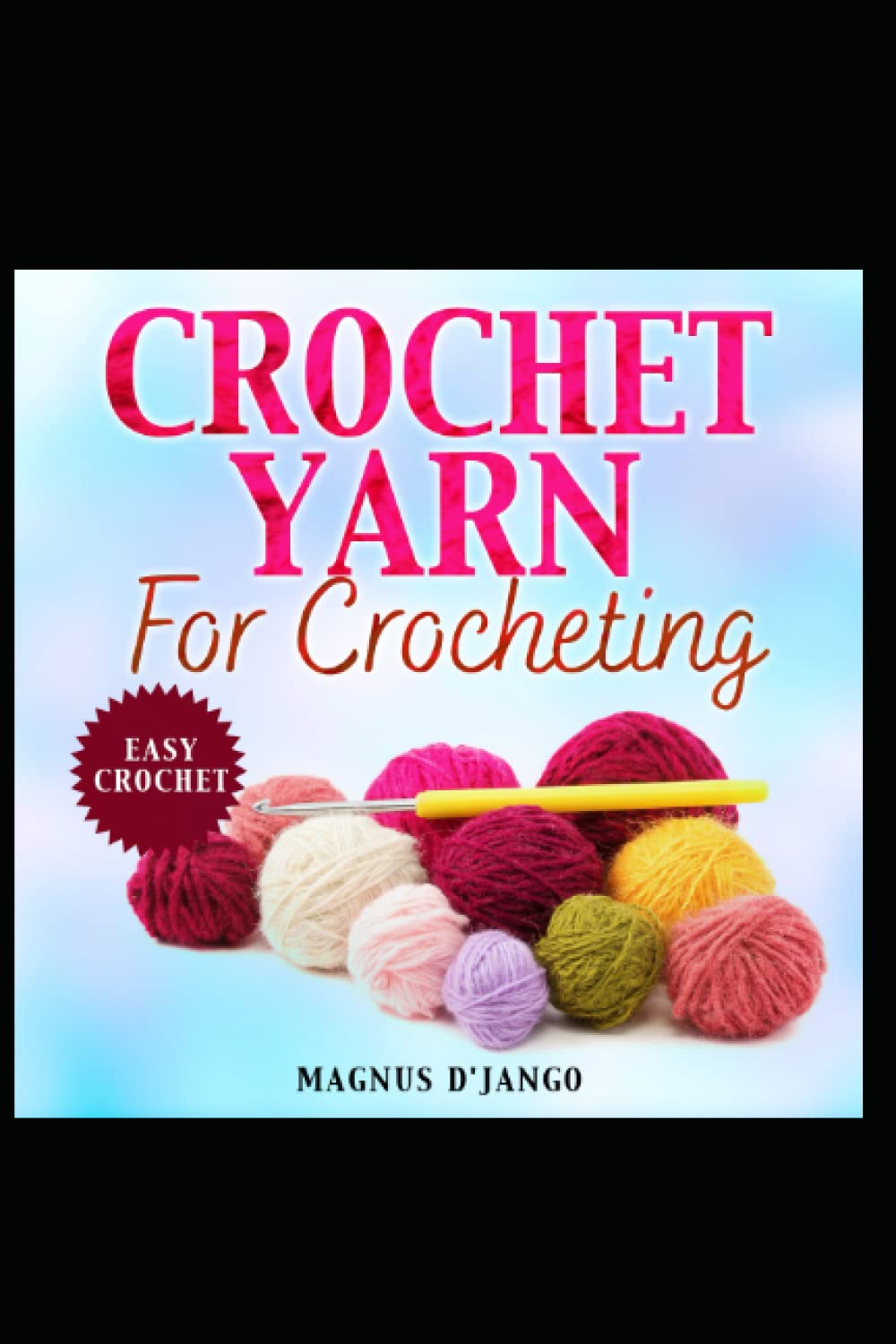 Buy Crochet Yarn for Crocheting! Easy Crochet. Discover All You Need