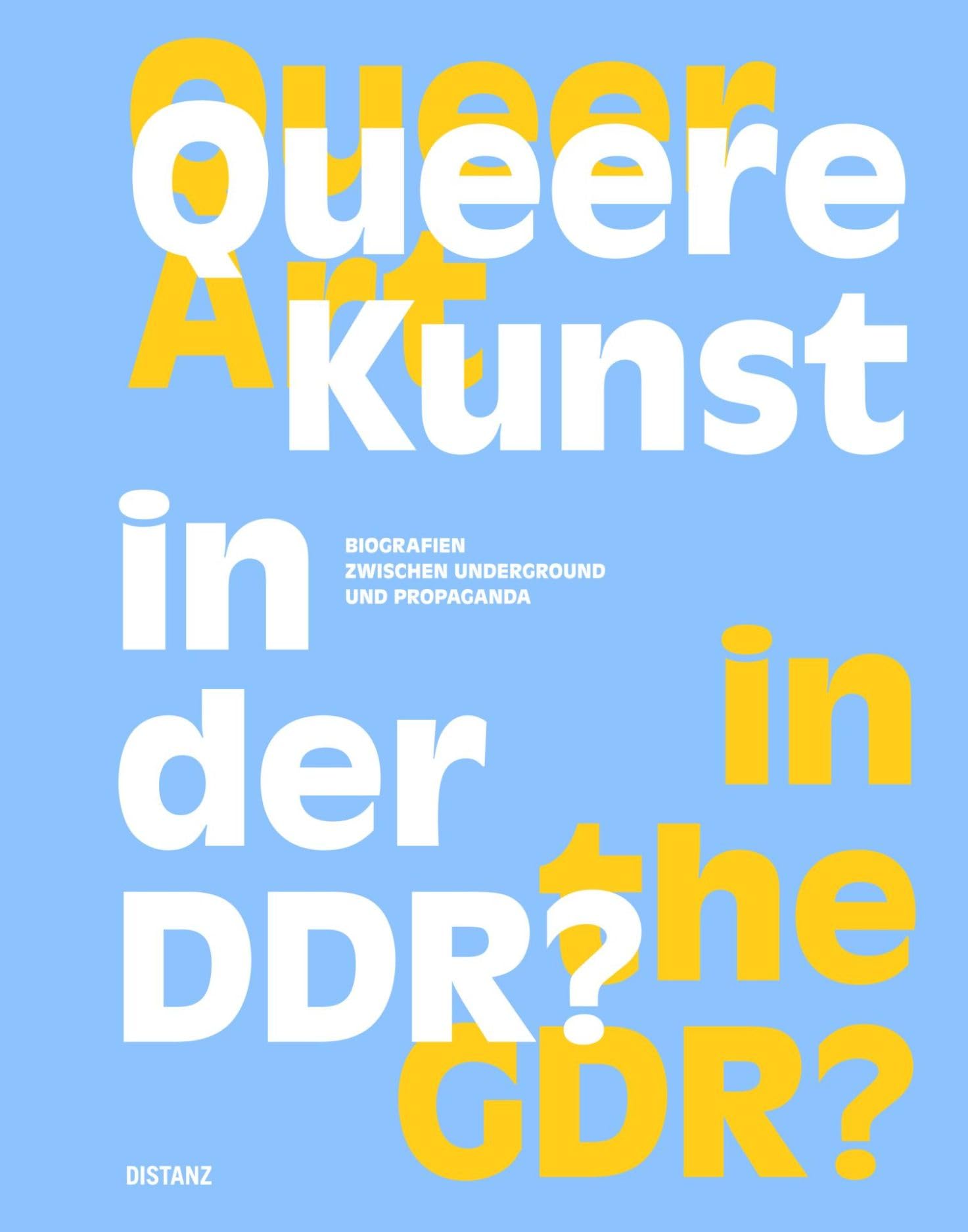 Queere Kunst in der DDR?: Biografien zwischen Underground und Propaganda
