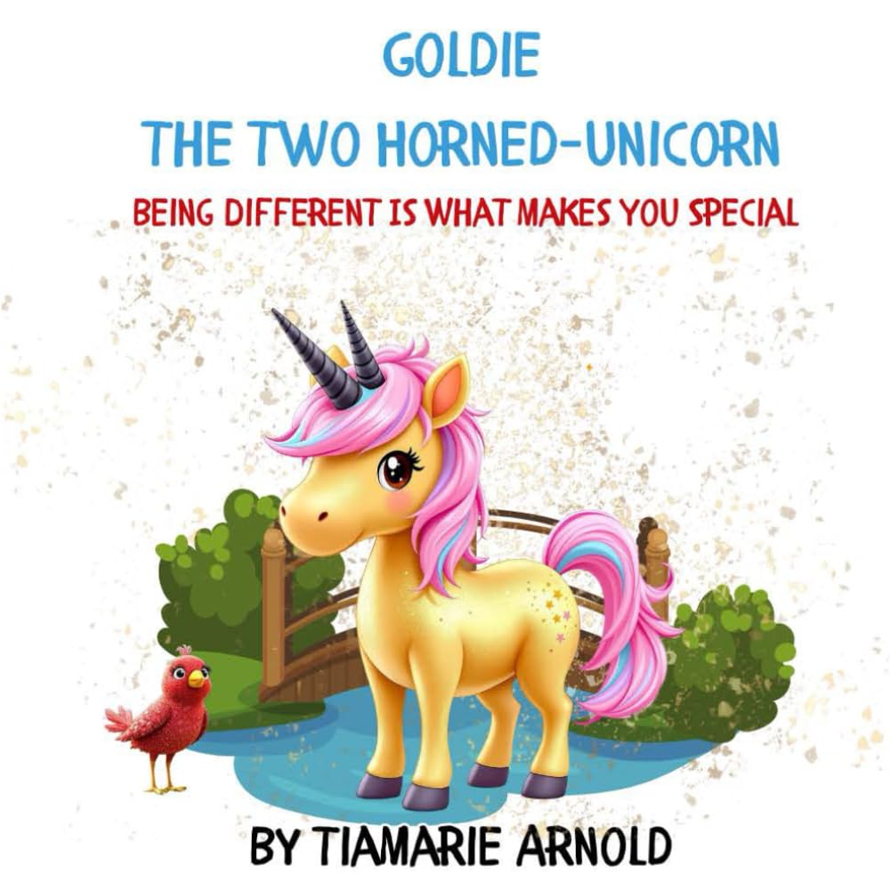 Goldie The Two-Horned Unicorn: Being Different Is What Makes You Special