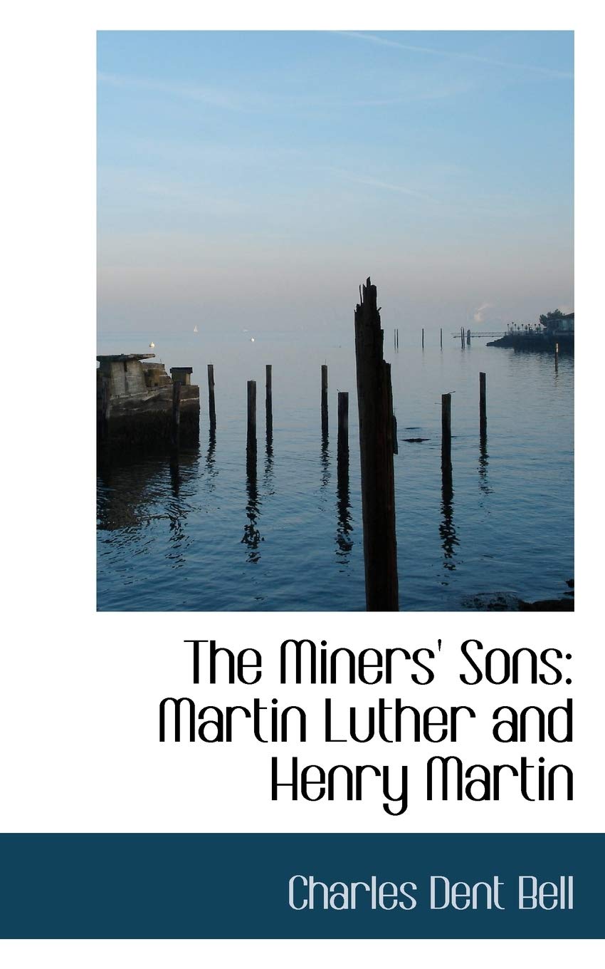 The Miners' Sons: Martin Luther and Henry Martin