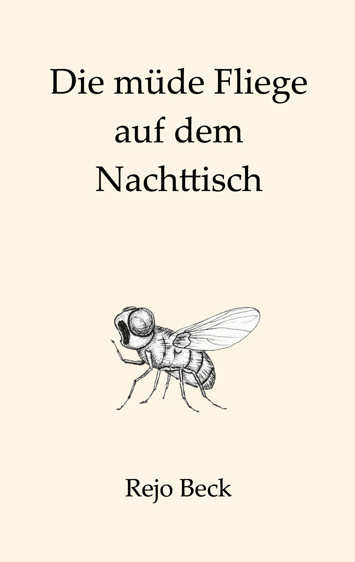Die müde Fliege auf dem Nachttisch: Texte für die leisen Stunden