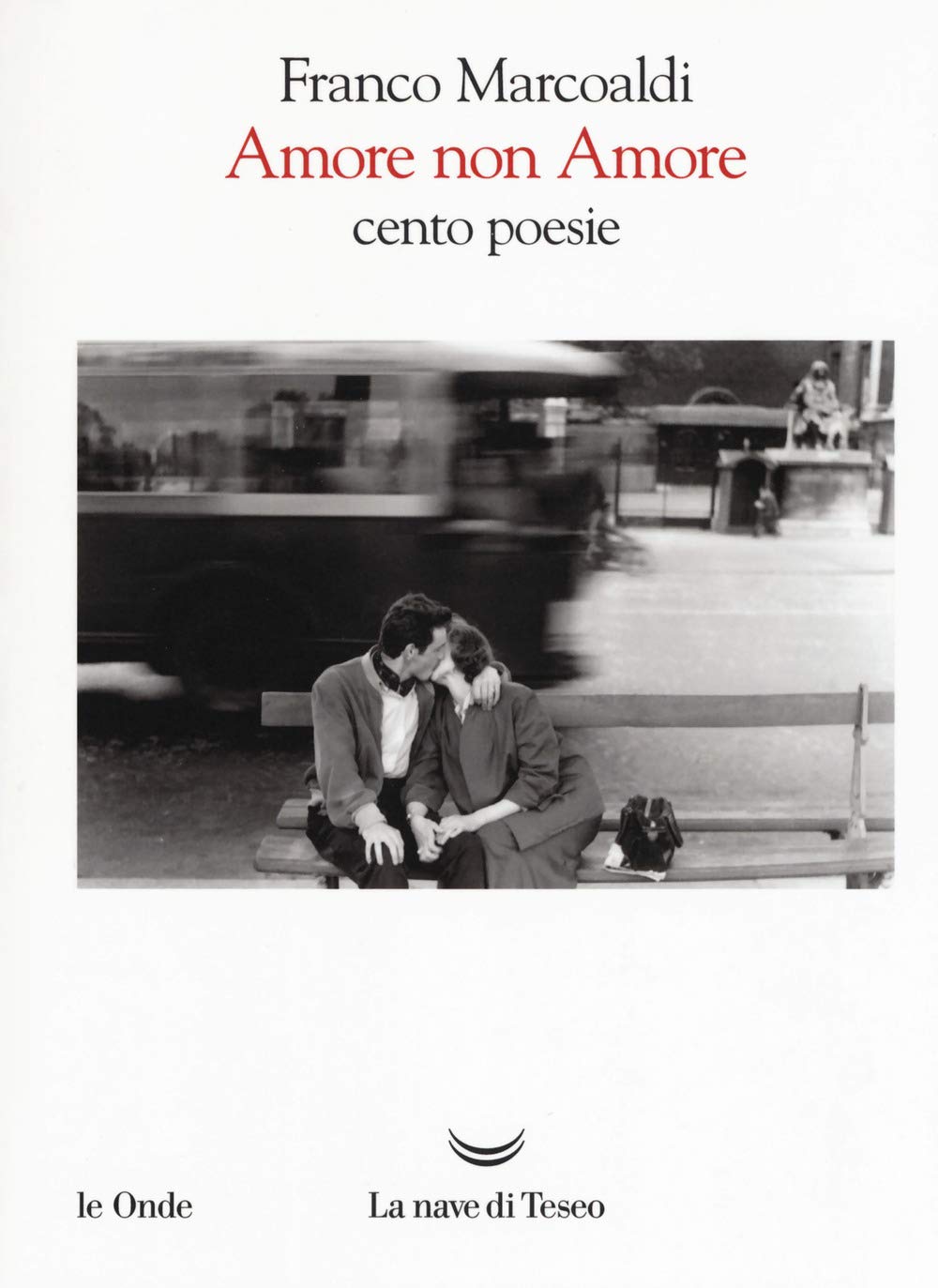Amore Non Amore. Cento Poesie - 4