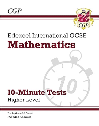 Edexcel International GCSE Maths 10-Minute Tests - Higher (includes Answers) (CGP IGCSE Maths)