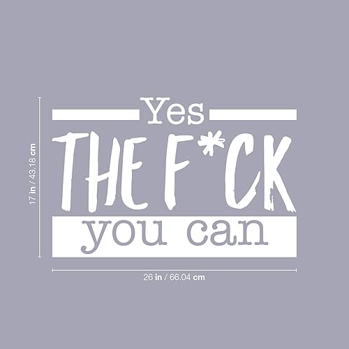 Miniatura 3 de Calcomanía de vinilo para pared, Yes The F*ck You Can, 17 x 26 pulgadas, sarcástica, motivacional, optimista, divertida, broma para adultos, para