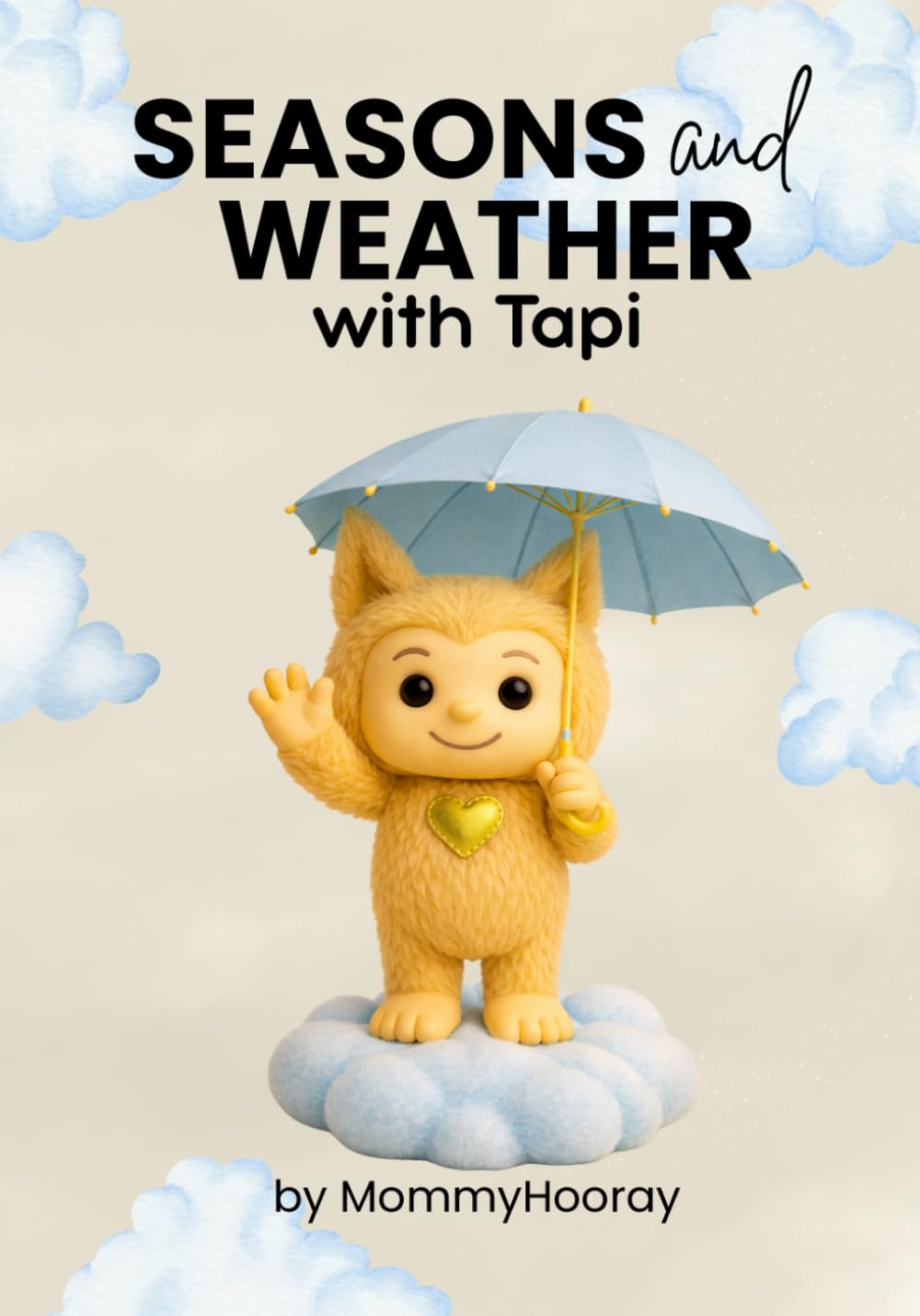 Seasons and Weather With Tapi: Learn About Seasons and Weather - Tapi's Way: 10 (Learn with Tapi)