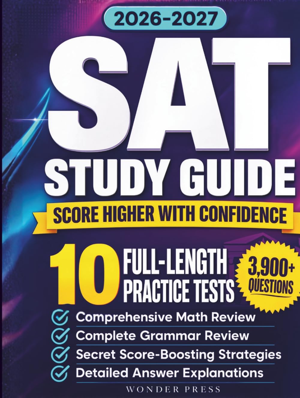 SAT Study Guide 2026–2027: 3,900+ Questions, 10 Full-Length Practice Tests, Comprehensive Math & Grammar Review, Secret Strategies to Maximize Your Score