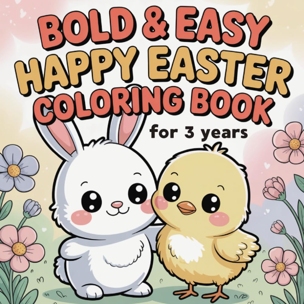 Happy Easter! Fun, expressive, and easy Easter coloring pages for kids, teens, and adults.: Very easy and fun coloring pages with bunnies, eggs, ... that will help you relax and relieve stress.