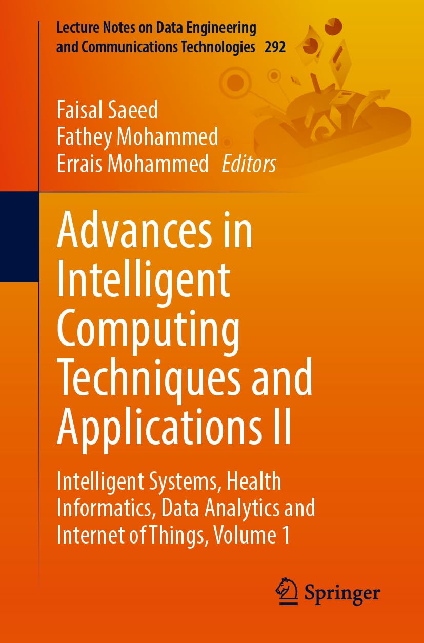 Advances in Intelligent Computing Techniques and Applications II: Intelligent Systems, Health Informatics, Data Analytics and Internet of Things, ... and Communications Technologies, 292)