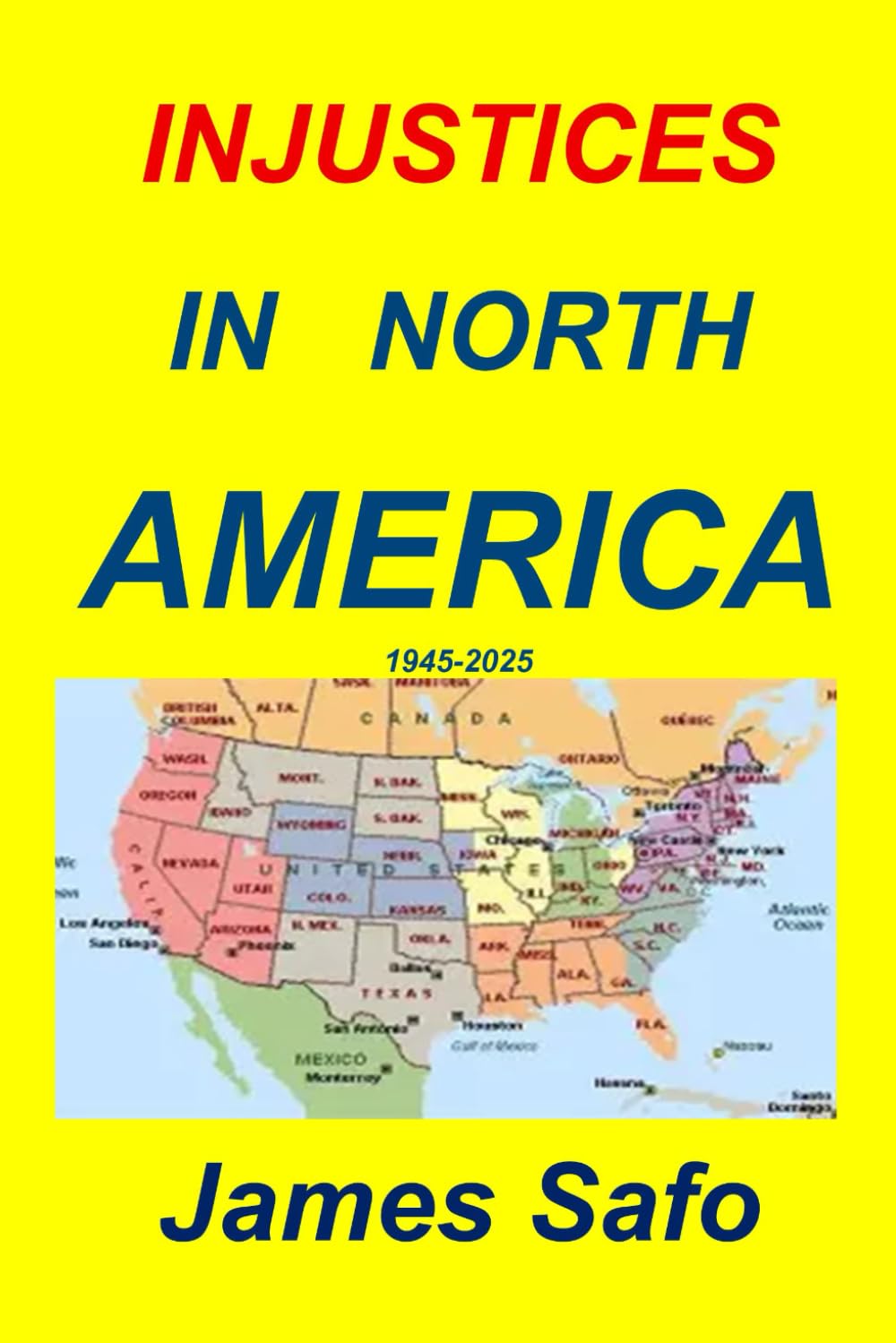 INJUSTICES IN NORTH AMERICA: 1945-2025