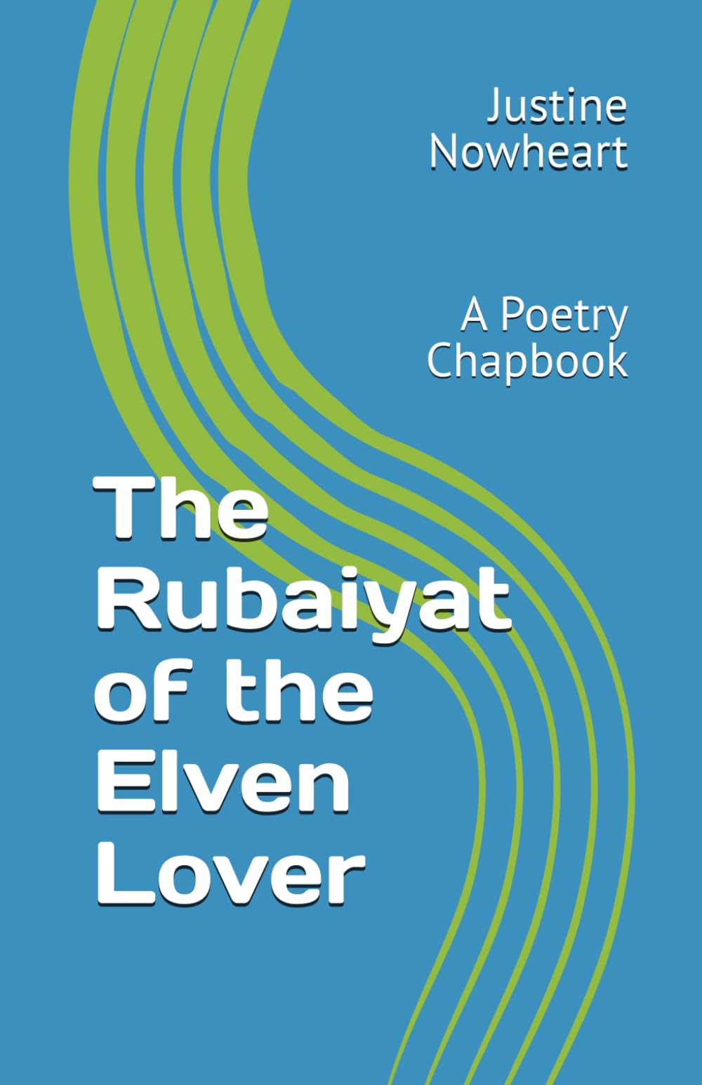 The Rubaiyat of the Elven Lover: A Poetry Chapbook