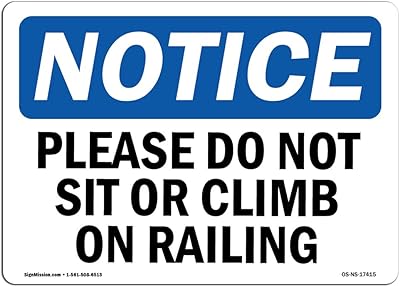 OSHA Notice Sign - Please Do Not Sit Or Climb On Railing | Vinyl Label Decal | Protect Your Business, Construction Site, Warehouse | Â Made in The USA