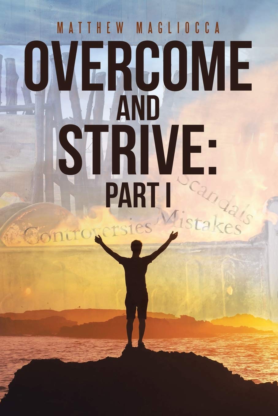 Overcome and Strive: Part I