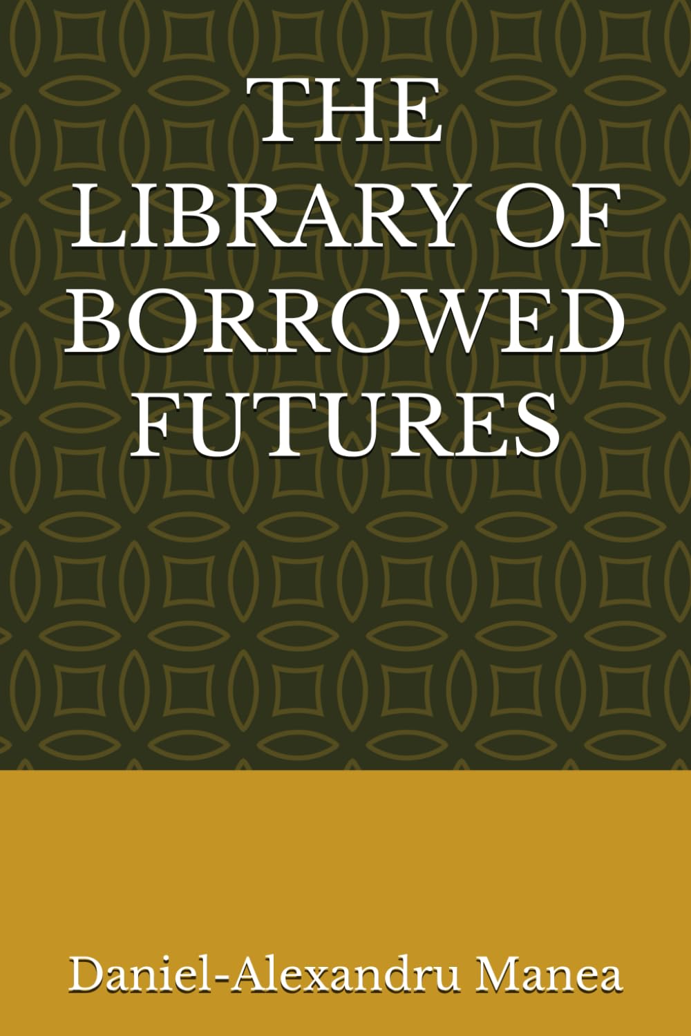 THE LIBRARY OF BORROWED FUTURES
