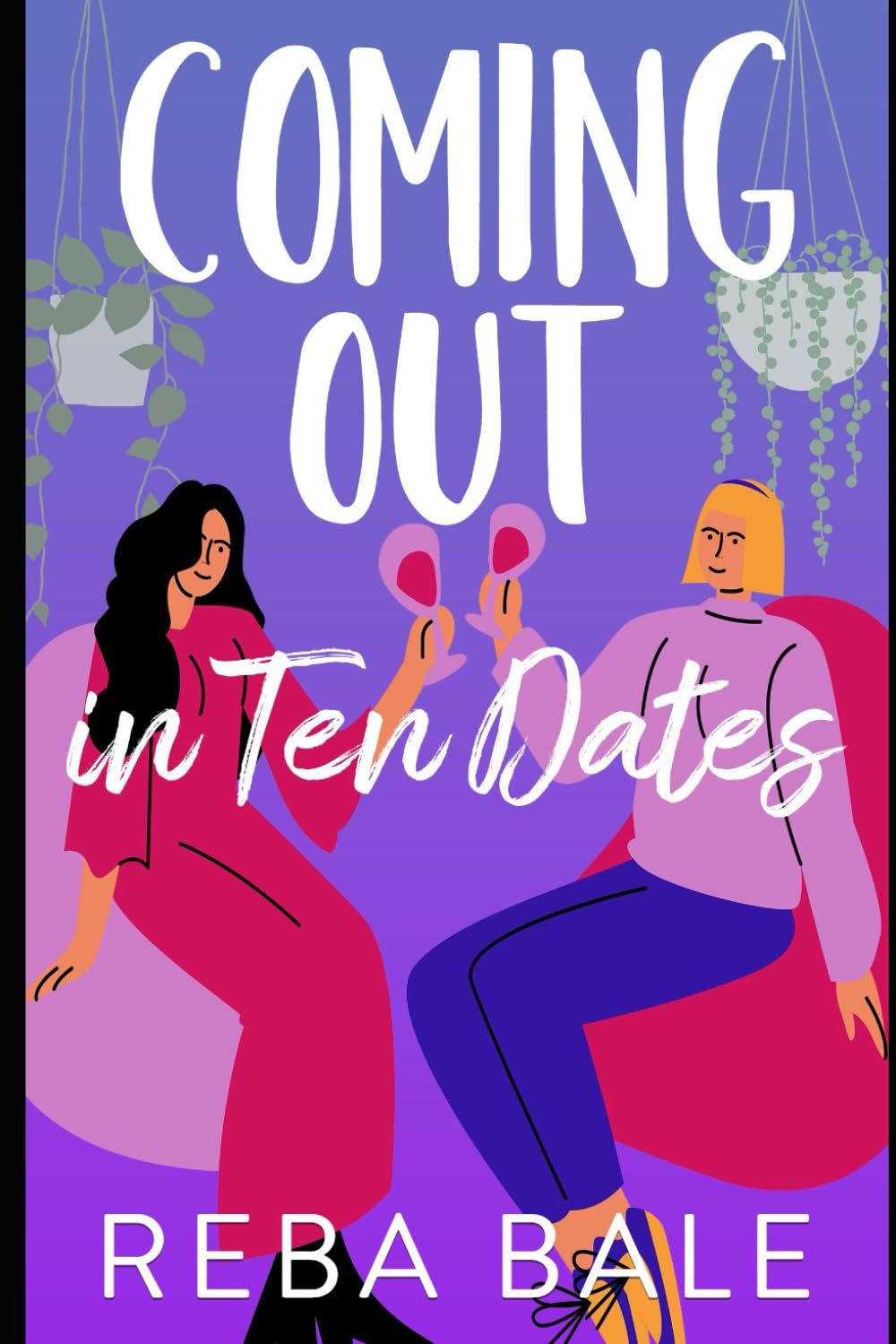 Coming Out in Ten Dates: A Midlife Lesbian Romantic Comedy (Friends to Lovers Contemporary Lesbian Romance)