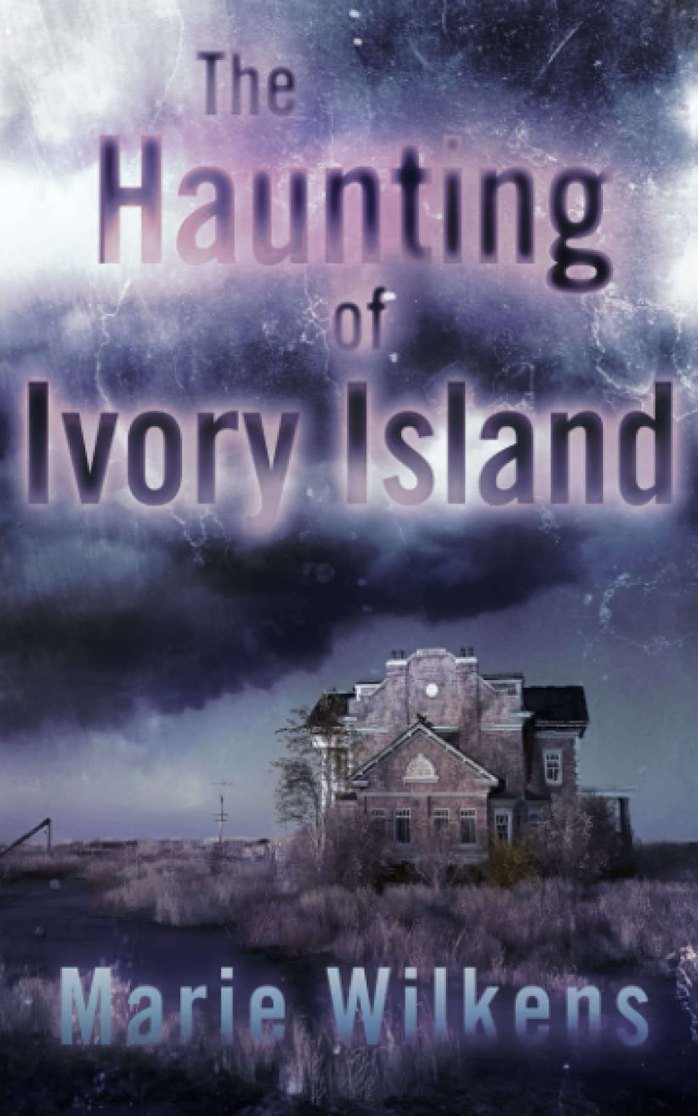 The Haunting of Ivory Island: 43 (A Riveting Haunted House Mystery Series)